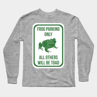 Frog Parking Only Long Sleeve T-Shirt